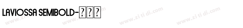 Laviossa Semibold字体转换 Laviossa Semibold字体转换